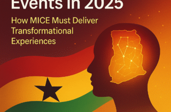 Transform or Be Left Behind Why Ghana’s 2025 MICE & Events Must Be Transformationa